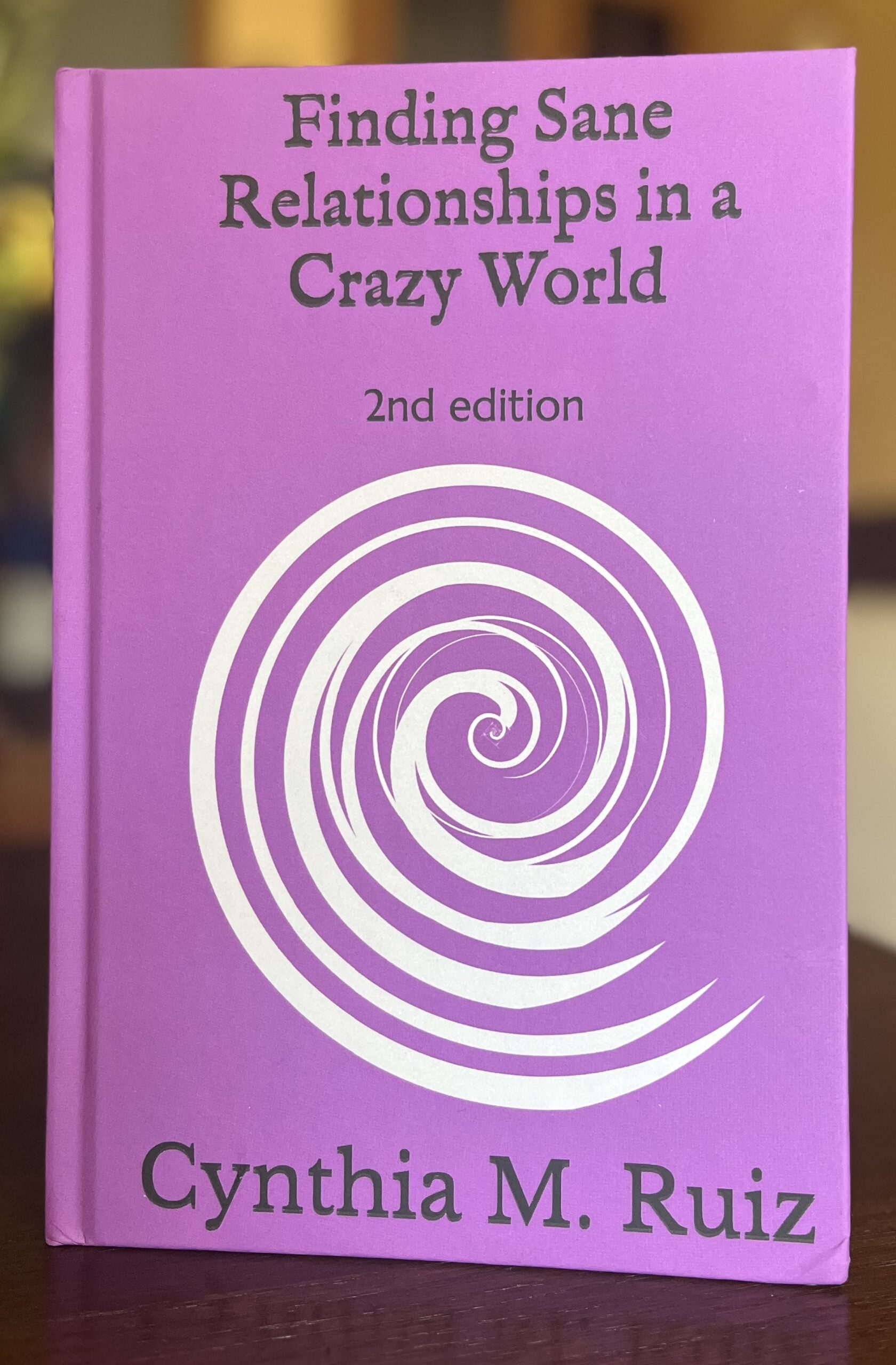 The second edition of Finding Sane Relationships in a Crazy World is available in hard cover